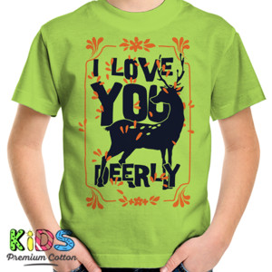 Kaos I Love Deerly