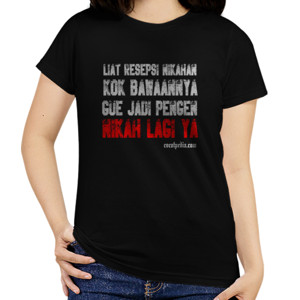 Kaos Lihat Nikahan Jadi Pengen Nikah Lagi