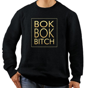 Jaket Sweater Bok Bok Bitch Crazy Rich Asians Funny T-Shirt