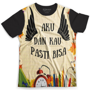 Kaos Fullprint AKu dan Kau Pasti Bisa inspirasi motivasi 