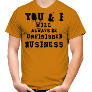 Kaos YOU & I WILL ALWAYS BE UNFINISHED BUSINESS