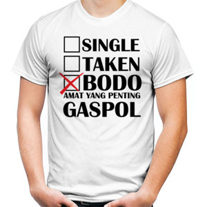 Kaos Bodo Amat Yang Penting Gaspol Bright
