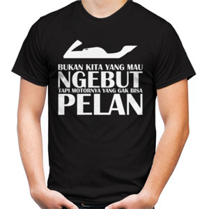 Kaos Motor Gak Mau Pelan