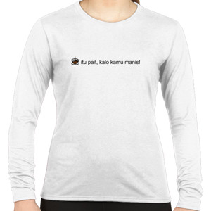 Kaos Kaos Wanita Kamu Manis Lengan Panjang by Co_mbro 