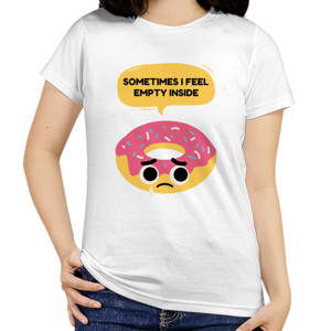 Kaos Wanita SancaShirts - Sometimes I Feel Empty Inside