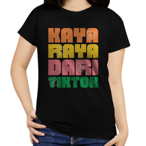 Kaos Wanita Sancashirts - Kaya Raya Dari Tiktok