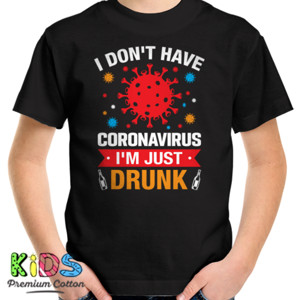 Kaos i dont have corona virus just drunk