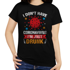 Kaos i dont have corona virus just drunk