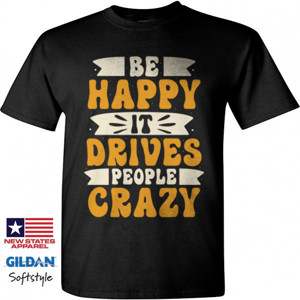 Kaos Be happy it drives people crazy