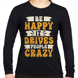 Kaos Be happy it drives people crazy