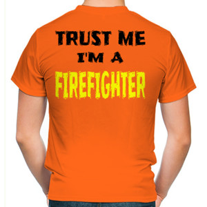Kaos TRUST ME, I AM A FIREFIGHTER