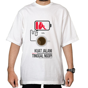 Kaos Oversize Kuat Jalani Nggak Kuat Tinggal Ngopi