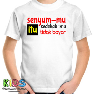 Kaos senyummu itu sedekahmu