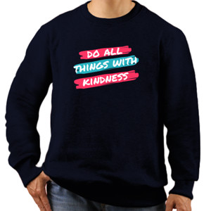 Jaket Sweater Do All Things With Kindness