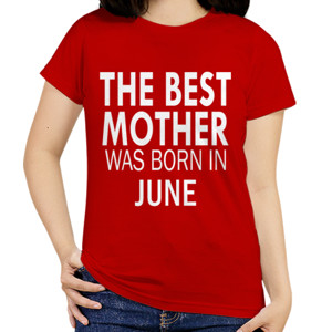 Kaos Kaos Premium the best mother born in June