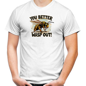 Kaos you better wasp out