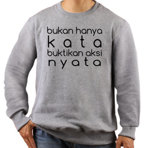 Jaket Sweater bukan hanya kata buktikan aksi nyata
