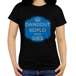 Kaos Dangdut Koplo Never Dies 3
