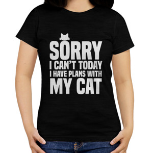 Kaos Sorry I Can't I Have Plans With My Cat
