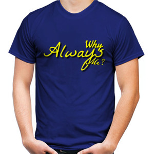 Kaos WHY ALWAYS ME