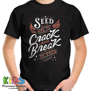 Kaos Motivasi - A Seed Has To Crack And Break To Grow