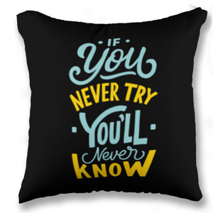 Bantal If You Never Tyr You'll Never Know