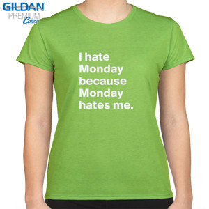 Kaos I hate Monday because Monday hates me