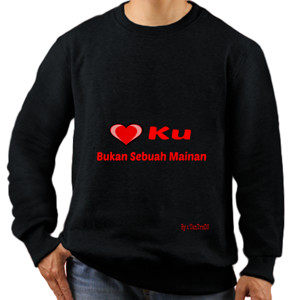 Jaket Sweater Cinta Ku Bukan Sebuah Mainan