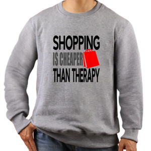 Jaket Sweater Shopping Is Cheaper Than Therapy