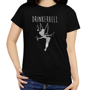 Kaos DRINKERBELL funny quotes Shirt