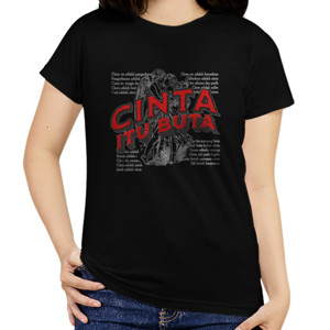 Kaos Cinta itu Buta 