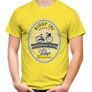 Kaos Hidup ini Seperti Bersepeda