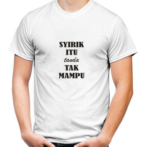 Kaos Design Syirik tanda tak mampu