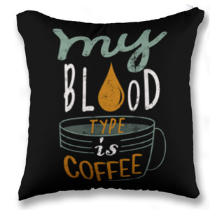 Bantal MY BLOOD TYPE IS COFFEE 2