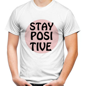 Kaos STAY POSITIV