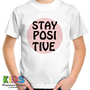Kaos STAY POSITIV