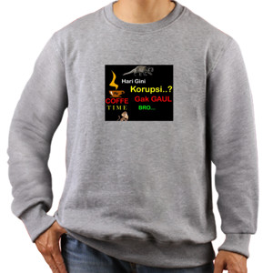 Jaket Sweater HARI GINI KORUPSI?