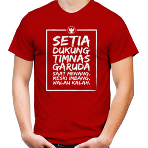 Kaos SETIA DUKUNG TIMNAS GARUDA RED